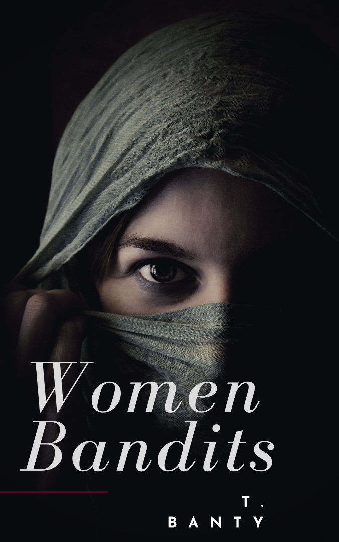 Women Bandits by T. Banty